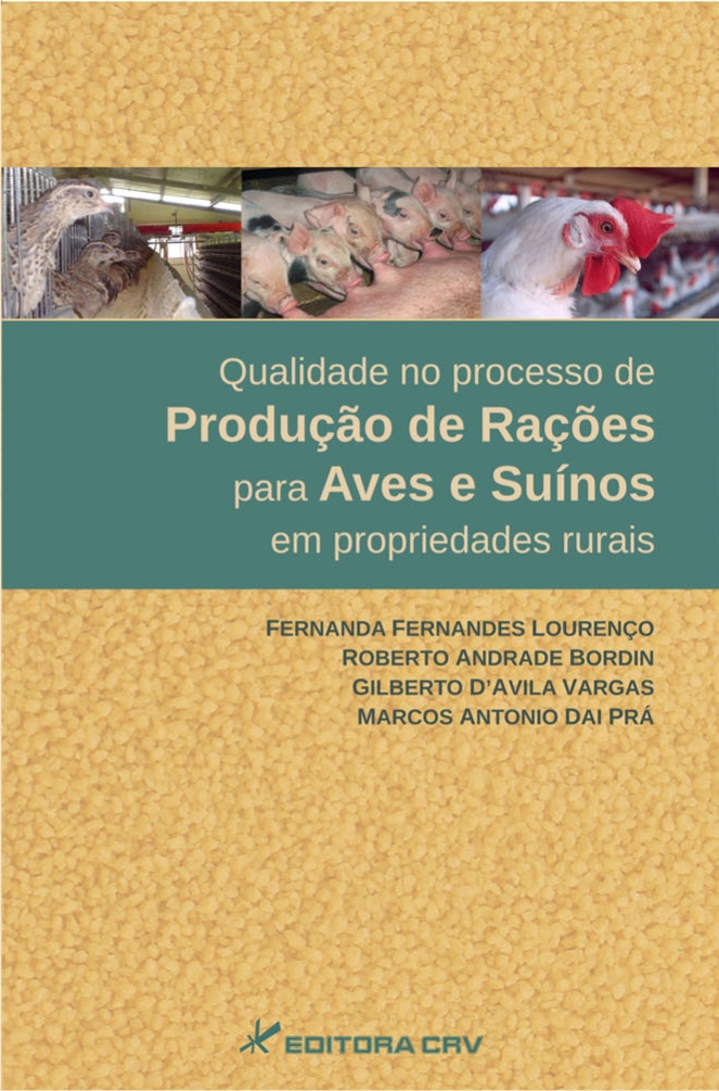 Capa do livro: QUALIDADE NO PROCESSO DE PRODUÇÃO DE RAÇÕES PARA AVES E SUÍNOS EM PROPRIEDADES RURAIS