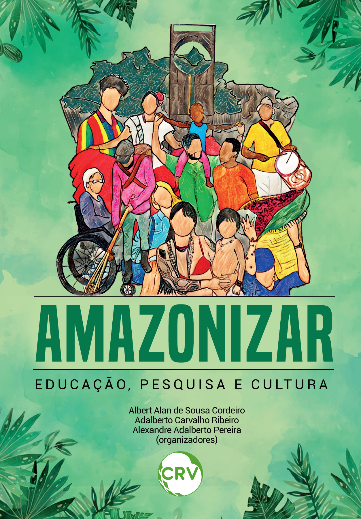 Capa do livro: AMAZONIZAR: <BR>Educação, pesquisa e cultura