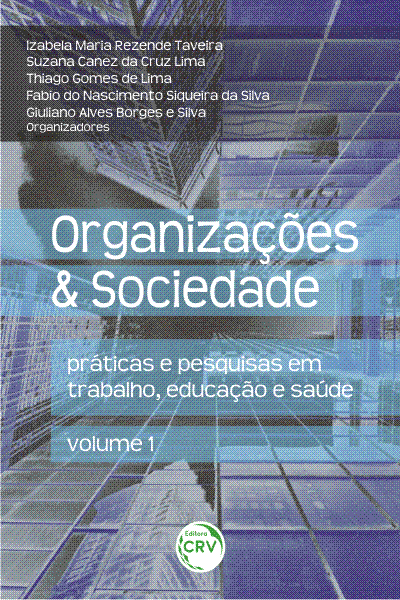 Capa do livro: ORGANIZAÇÕES & SOCIEDADE:<br> práticas e pesquisas em trabalho, educação e saúde Volume 1