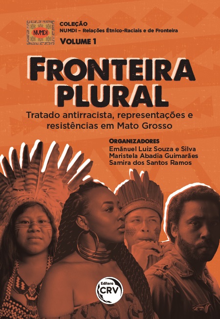 Capa do livro: FRONTEIRA PLURAL: <br>tratado antirracista, representações e resistências em Mato Grosso <br> Coleção NUMDI - Relações Étnico-Raciais e de Fronteira <br>Volume 1