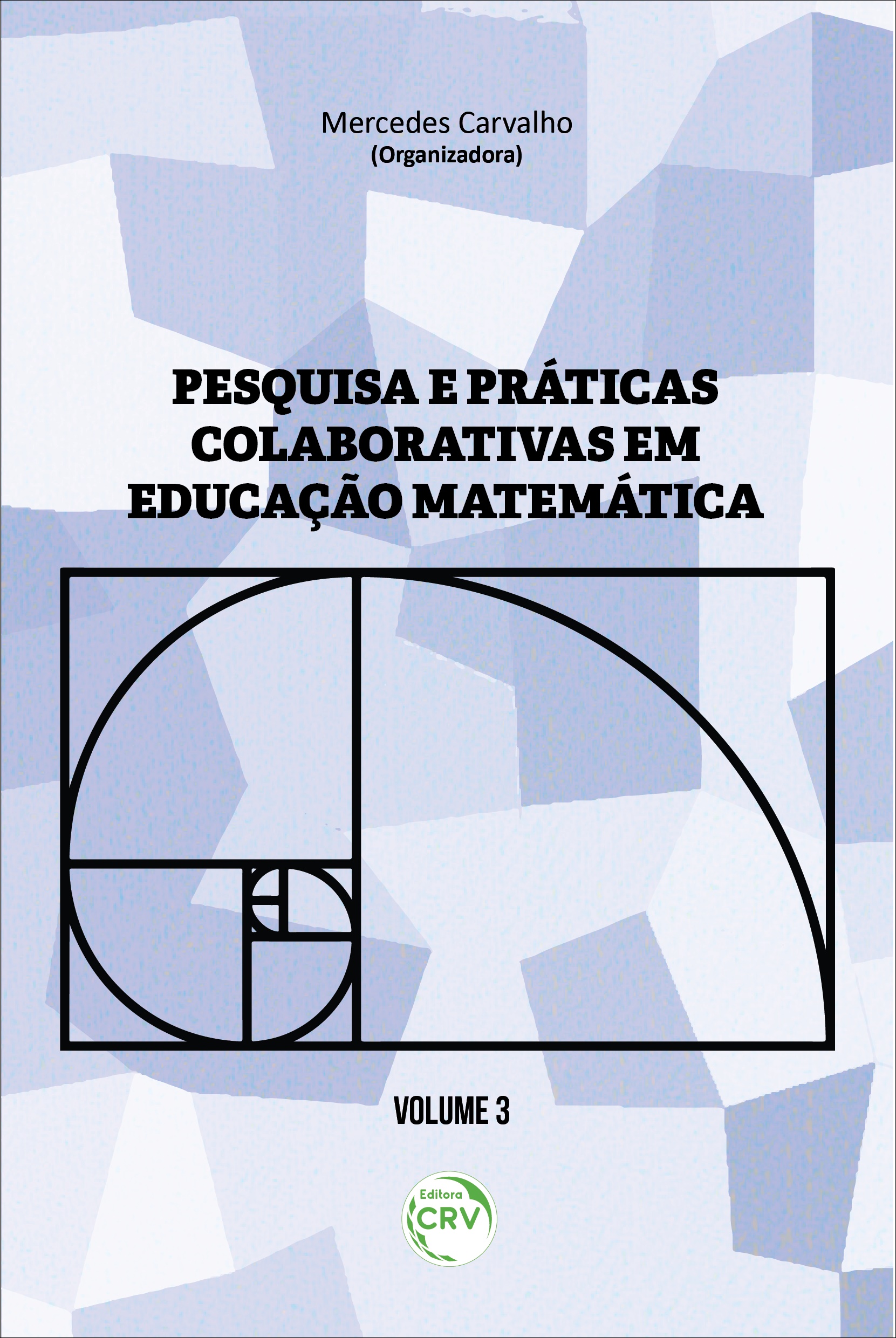 Capa do livro: PESQUISA E PRÁTICAS COLABORATIVAS EM EDUCAÇÃO MATEMÁTICA<br> VOLUME III