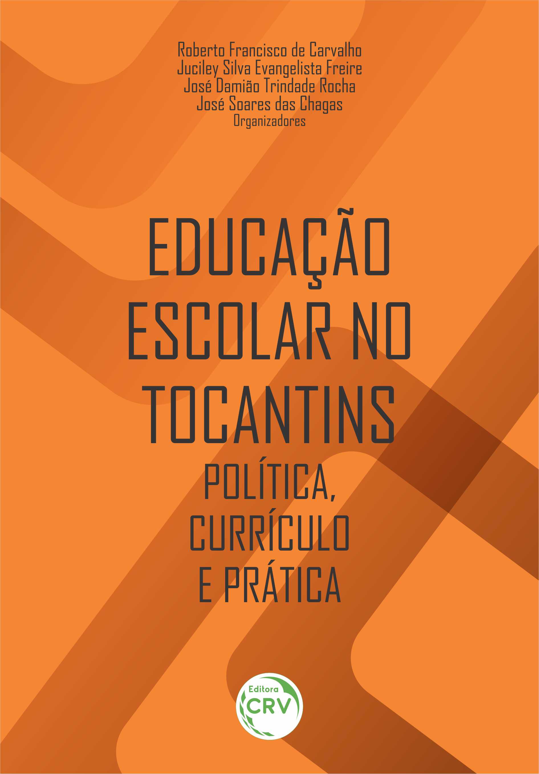 Capa do livro: EDUCAÇÃO ESCOLAR NO TOCANTINS: <br>Política, Currículo e Prática