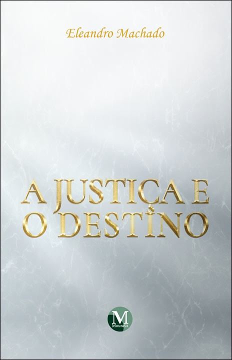 Capa do livro: A JUSTIÇA E O DESTINO