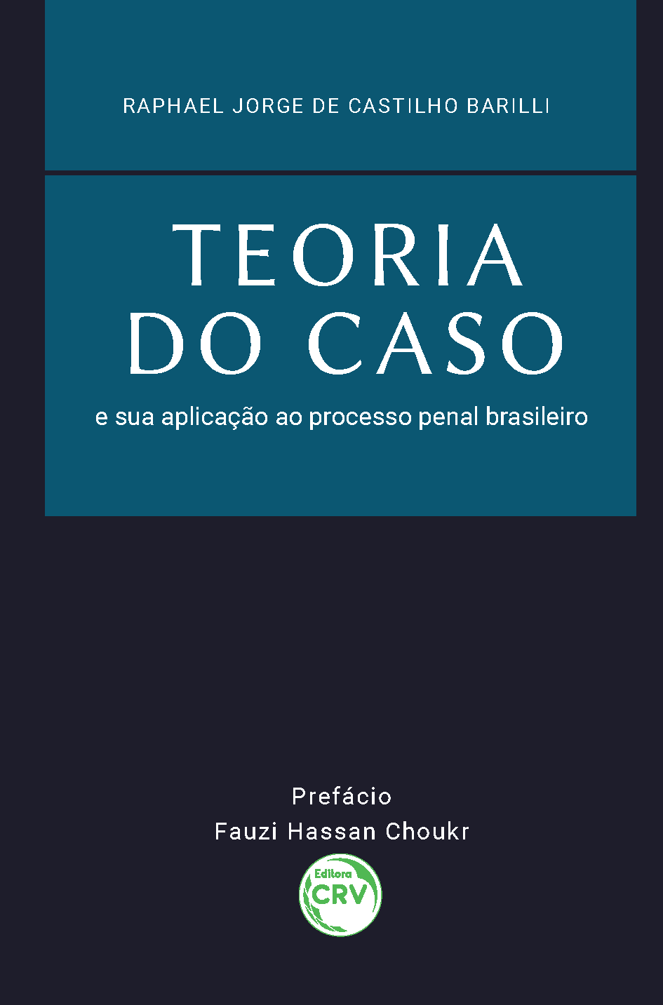 Capa do livro: TEORIA DO CASO E SUA APLICAÇÃO AO PROCESSO PENAL BRASILEIRO