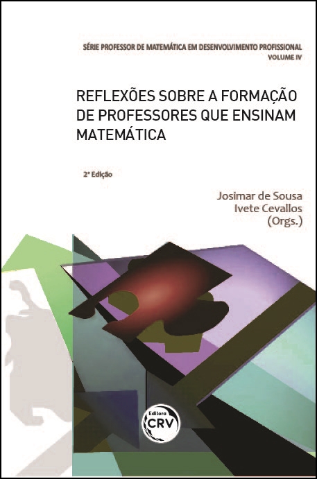 Capa do livro: REFLEXÕES SOBRE A FORMAÇÃO DE PROFESSORES QUE ENSINAM MATEMÁTICA <br>Série professor de Matemática em desenvolvimento profissional <br>Volume IV<br> 2ª Edição