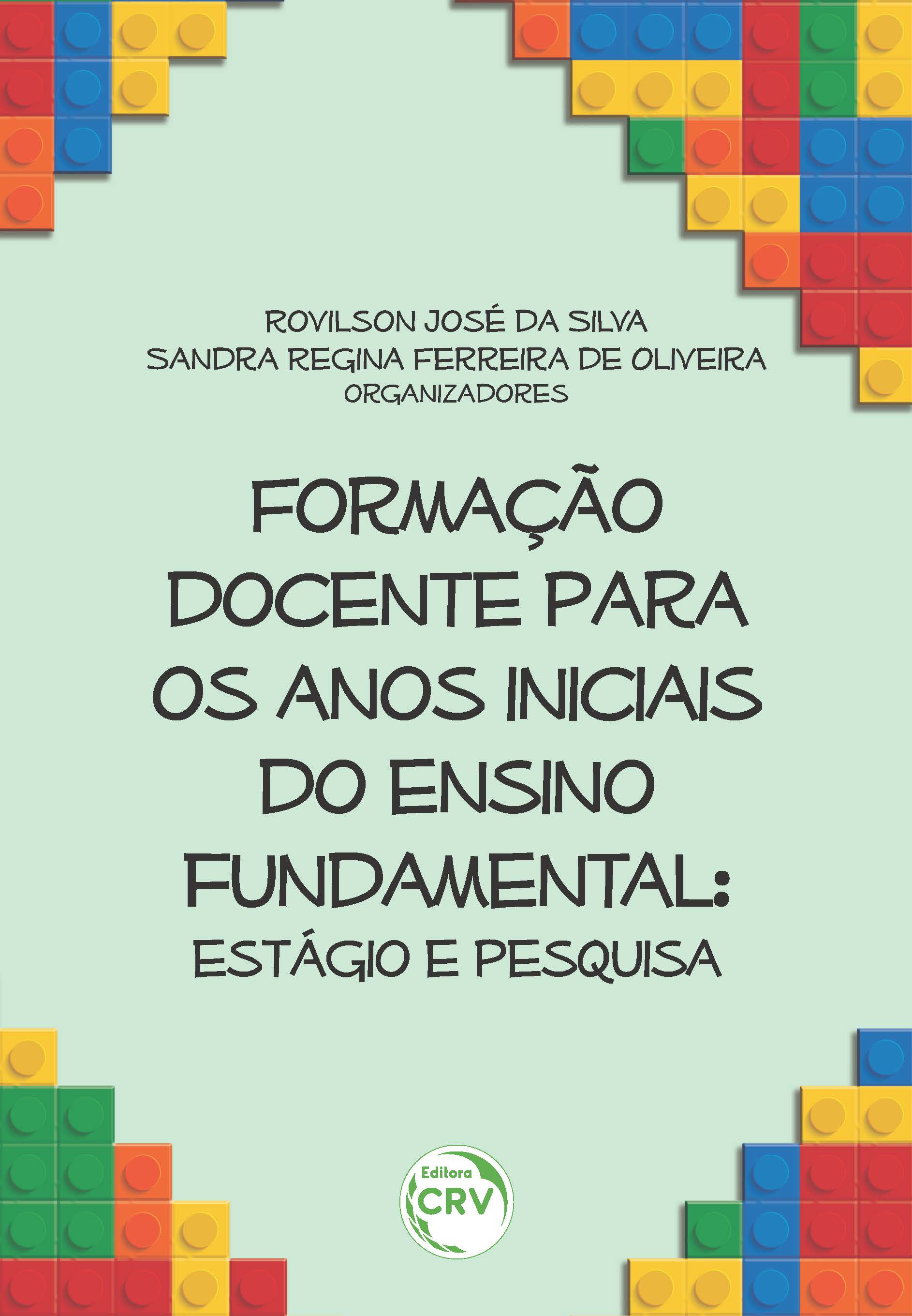 Capa do livro: FORMAÇÃO DOCENTE PARA OS ANOS INICIAIS DO ENSINO FUNDAMENTAL:<br> estágio e pesquisa