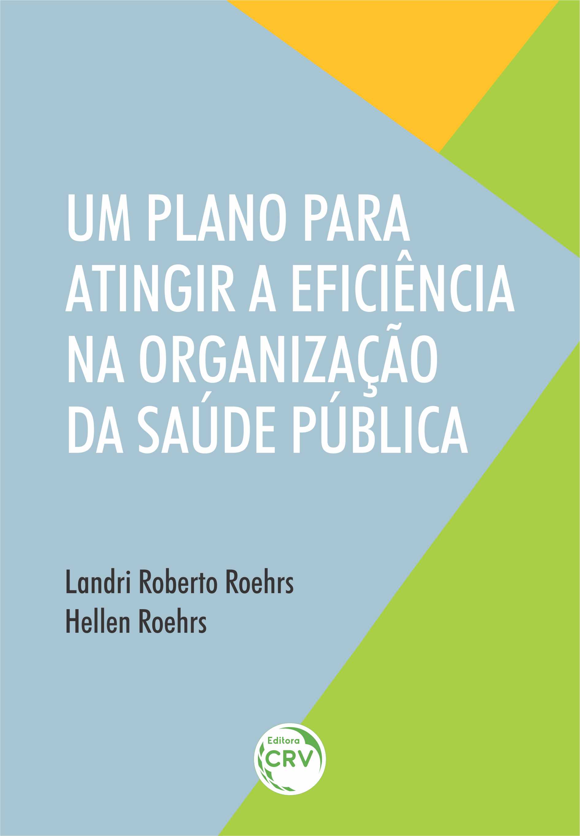 Capa do livro: UM PLANO PARA ATINGIR A EFICIÊNCIA NA ORGANIZAÇÃO DA SAÚDE PÚBLICA