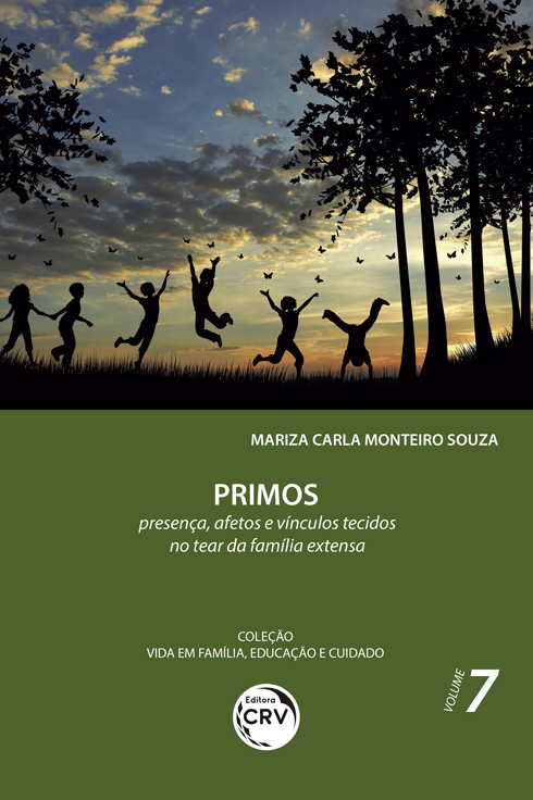 Capa do livro: PRIMOS:<br> presença, afetos e vínculos tecidos no tear da família extensa<br> Coleção Vida em Família, Educação e Cuidado - Volume 7
