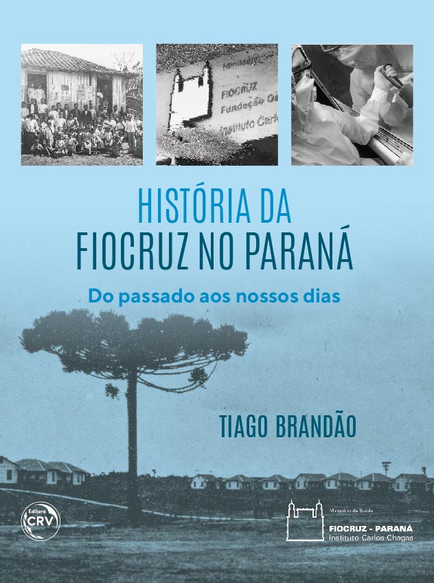 Capa do livro: HISTÓRIA DA FIOCRUZ NO PARANÁ:<BR> do passado aos nossos dias