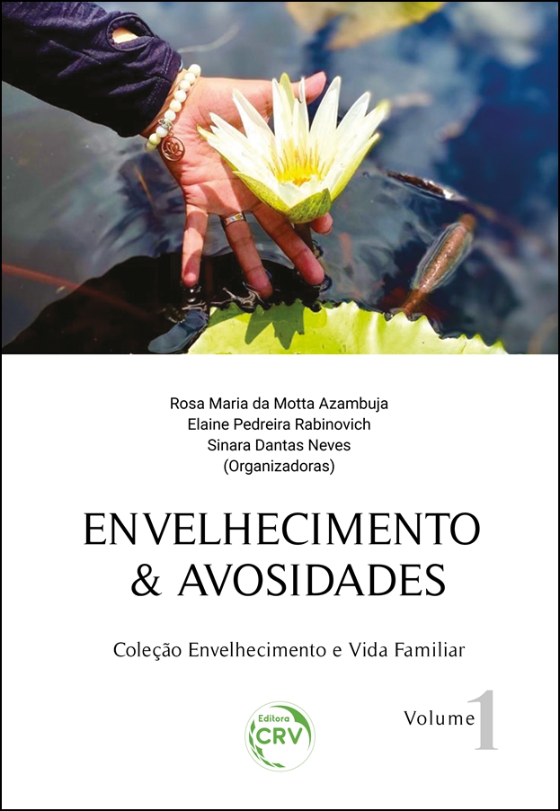 Capa do livro: ENVELHECIMENTO & AVOSIDADES<br> Coleção Envelhecimento e Vida Familiar <br>Volume 1