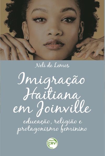 Capa do livro: IMIGRAÇÃO HAITIANA EM JOINVILLE:<br> educação, religião e protagonismo feminino