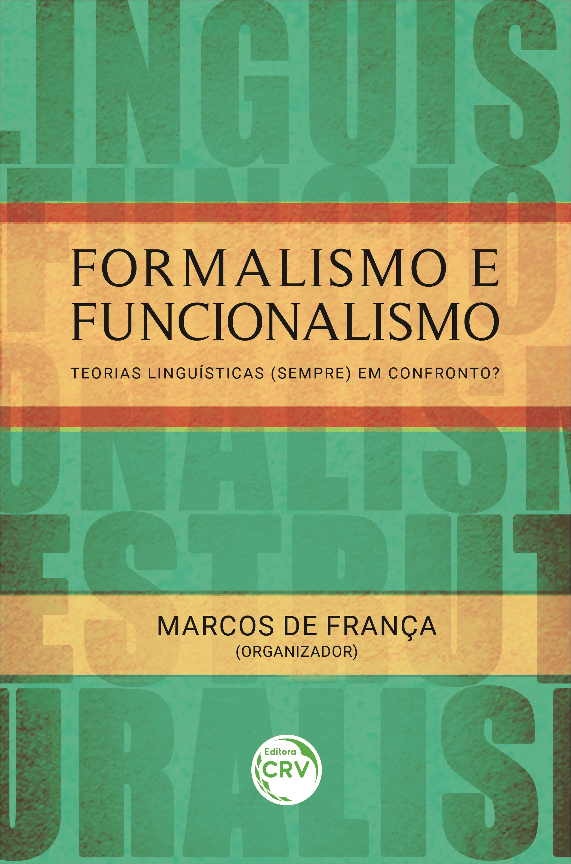 Capa do livro: FORMALISMO E FUNCIONALISMO:<br> teorias linguísticas (sempre) em confronto?