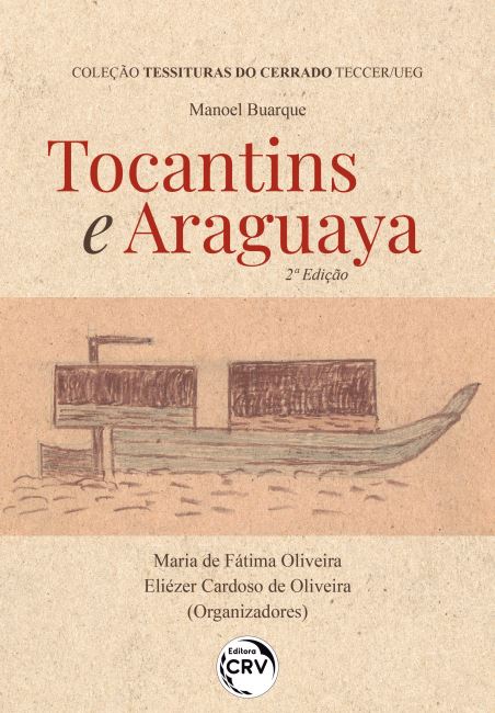 Capa do livro: Tocantins e Araguaya<br> 2ª Edição<br><br>Coleção Tessituras do Cerrado TECCER/UEG