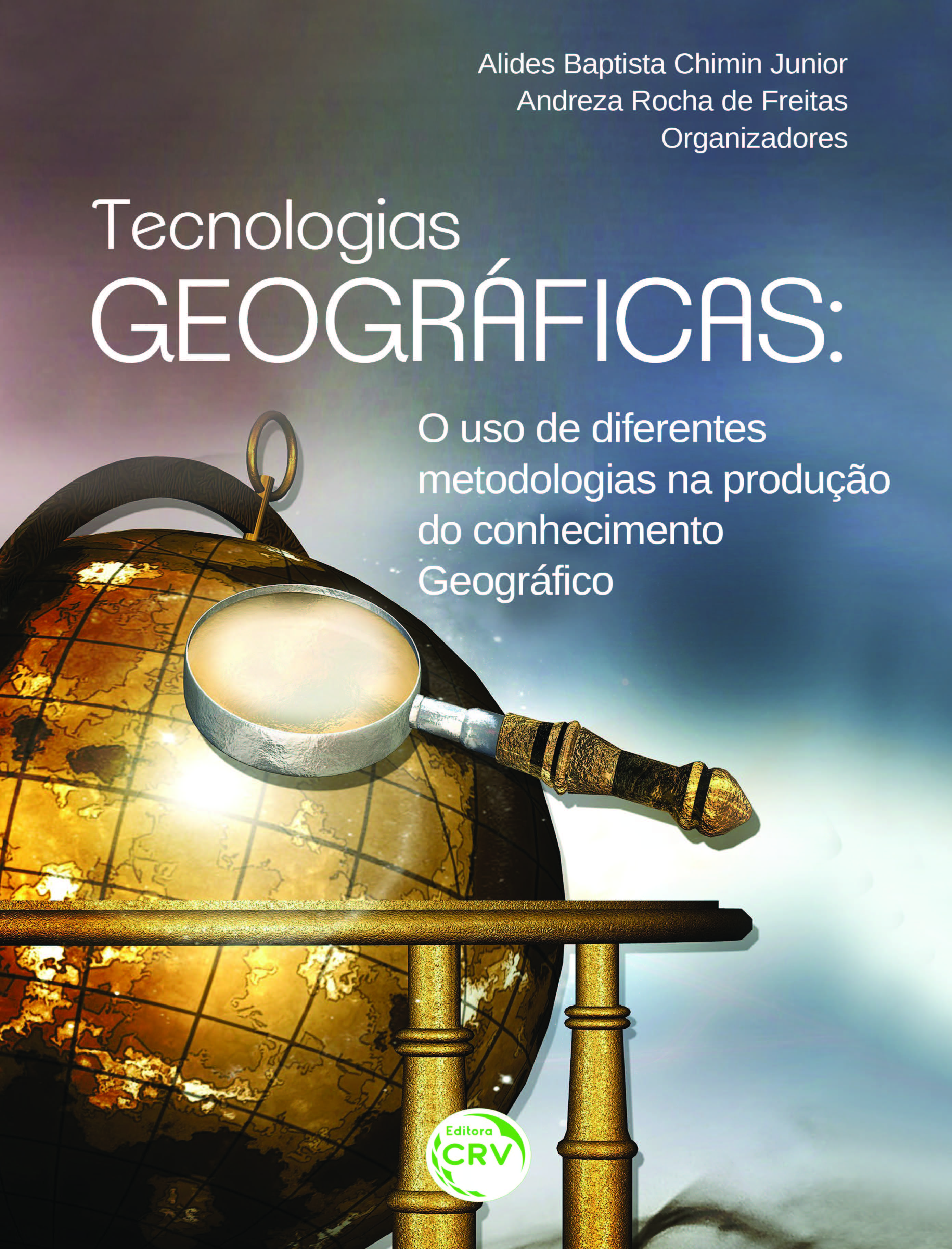 Capa do livro: TECNOLOGIAS GEOGRÁFICAS:<br>o uso de diferentes metodologias na produção do conhecimento geográfico