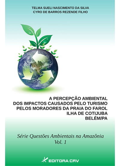 Capa do livro: A PERCEPÇÃO AMBIENTAL DOS IMPACTOS CAUSADOS PELO TURISMO  NOS MORADORES DA PRAIA DO FAROL  ILHA DE COTIJUBA - BELÉM/PA