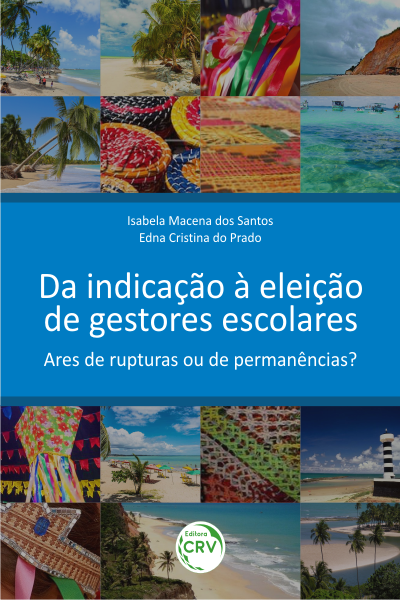 Capa do livro: DA INDICAÇÃO À ELEIÇÃO DE GESTORES ESCOLARES: <br>ares de rupturas ou de permanências?