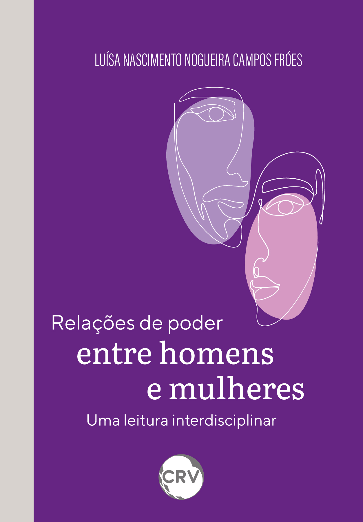 Capa do livro: Relações de poder entre homens e mulheres:<BR> Uma leitura interdisciplinar