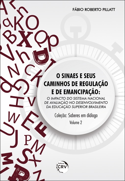 Capa do livro: O SINAES E SEUS CAMINHOS DE REGULAÇÃO E DE EMANCIPAÇÃO:<br> o impacto do Sistema Nacional de Avaliação no desenvolvimento da educação superior brasileira <br>Coleção: Saberes em diálogo Volume 2