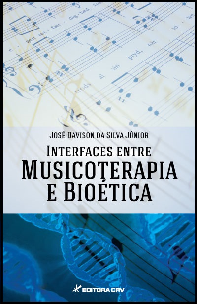 Capa do livro: INTERFACES ENTRE MUSICOTERAPIA E BIOÉTICA