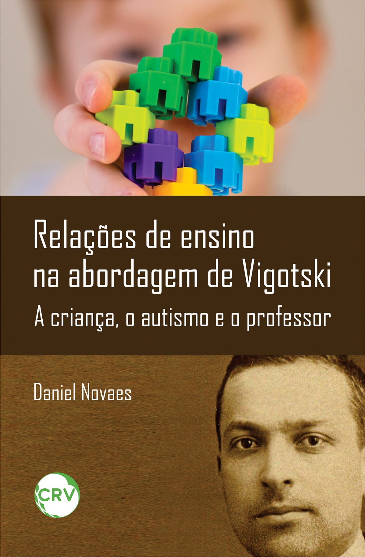 Capa do livro: Relações de ensino na abordagem de Vigotski: <br>A criança, o autismo e o professor