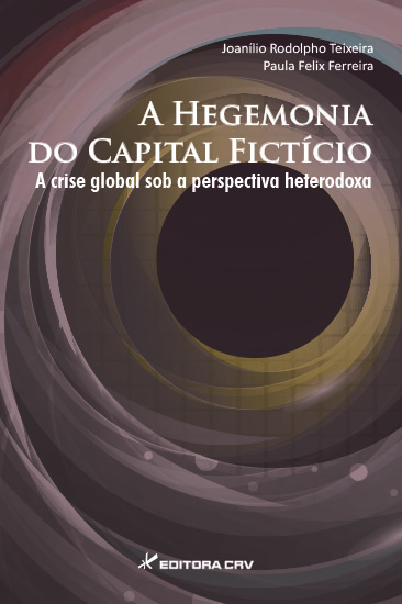 Capa do livro: A HEGEMONIA DO CAPITAL FICITÍCIO<br>a crise global sob a perspectiva heterodoxa