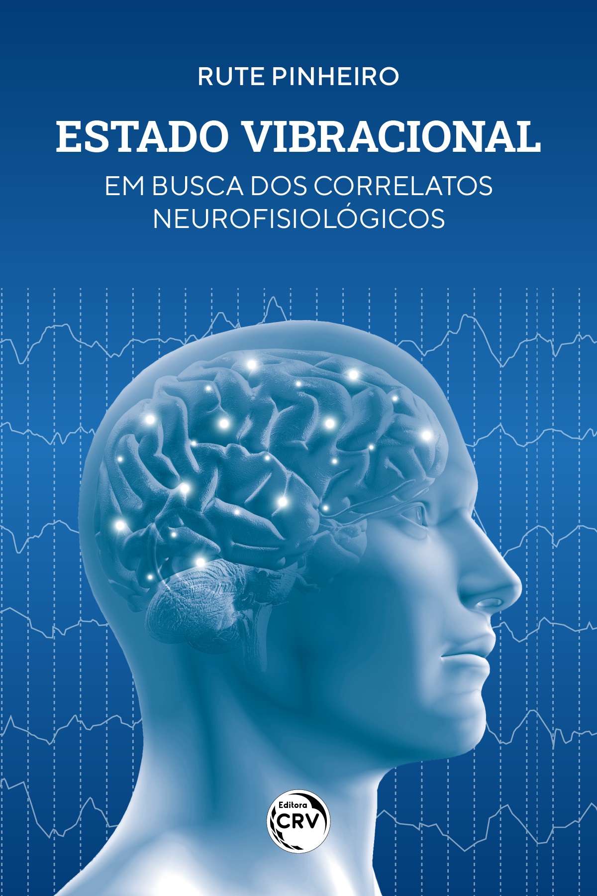 Capa do livro: ESTADO VIBRACIONAL<br> em busca dos correlatos neurofisiológicos