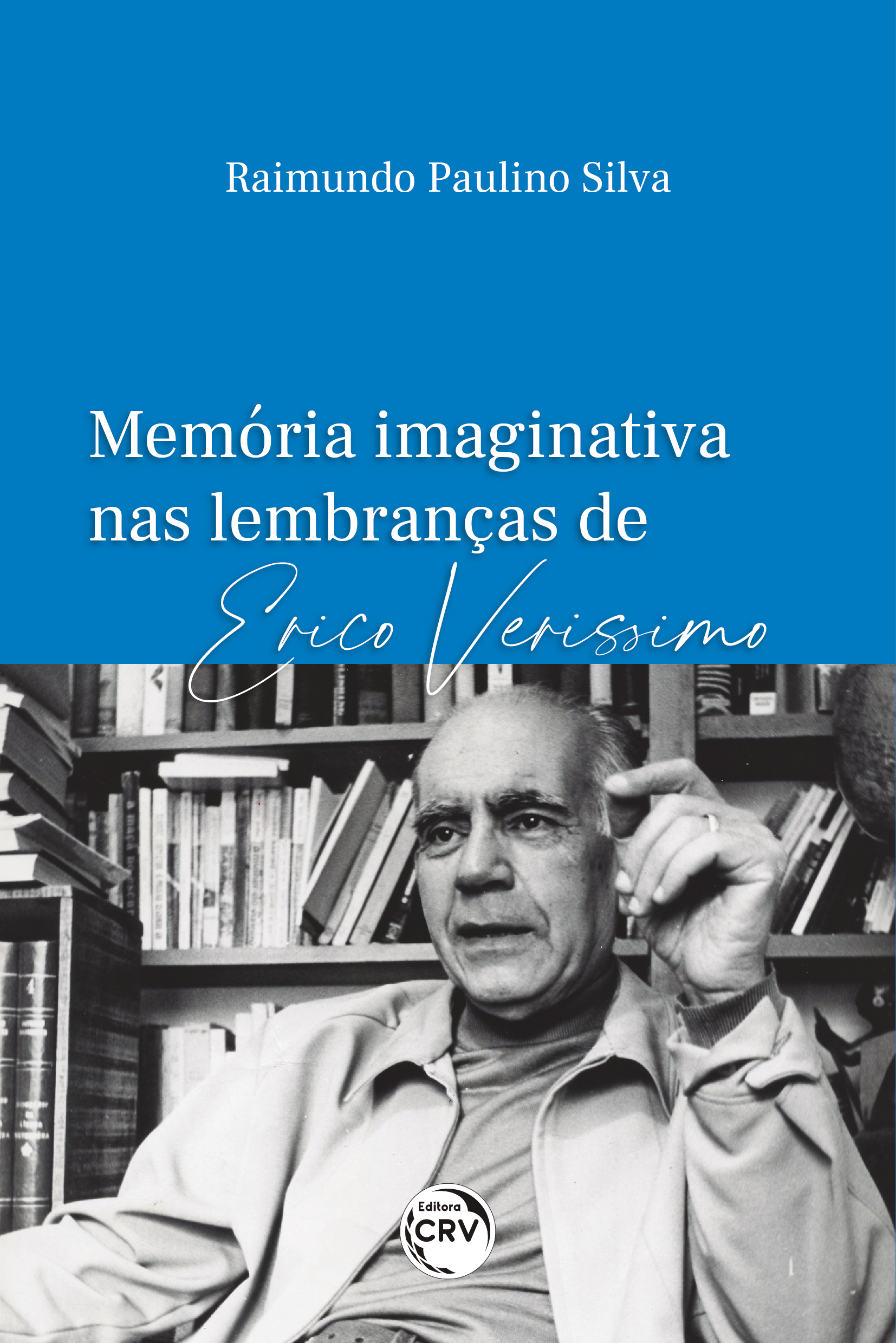 Capa do livro: MEMÓRIA IMAGINATIVA NAS LEMBRANÇAS DE ERICO VERISSIMO