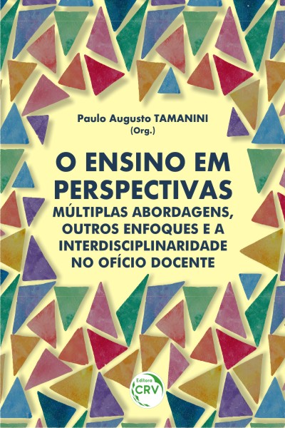 Capa do livro: O ENSINO EM PERSPECTIVAS:<br>múltiplas abordagens, outros enfoques e a interdisciplinaridade no ofício docente