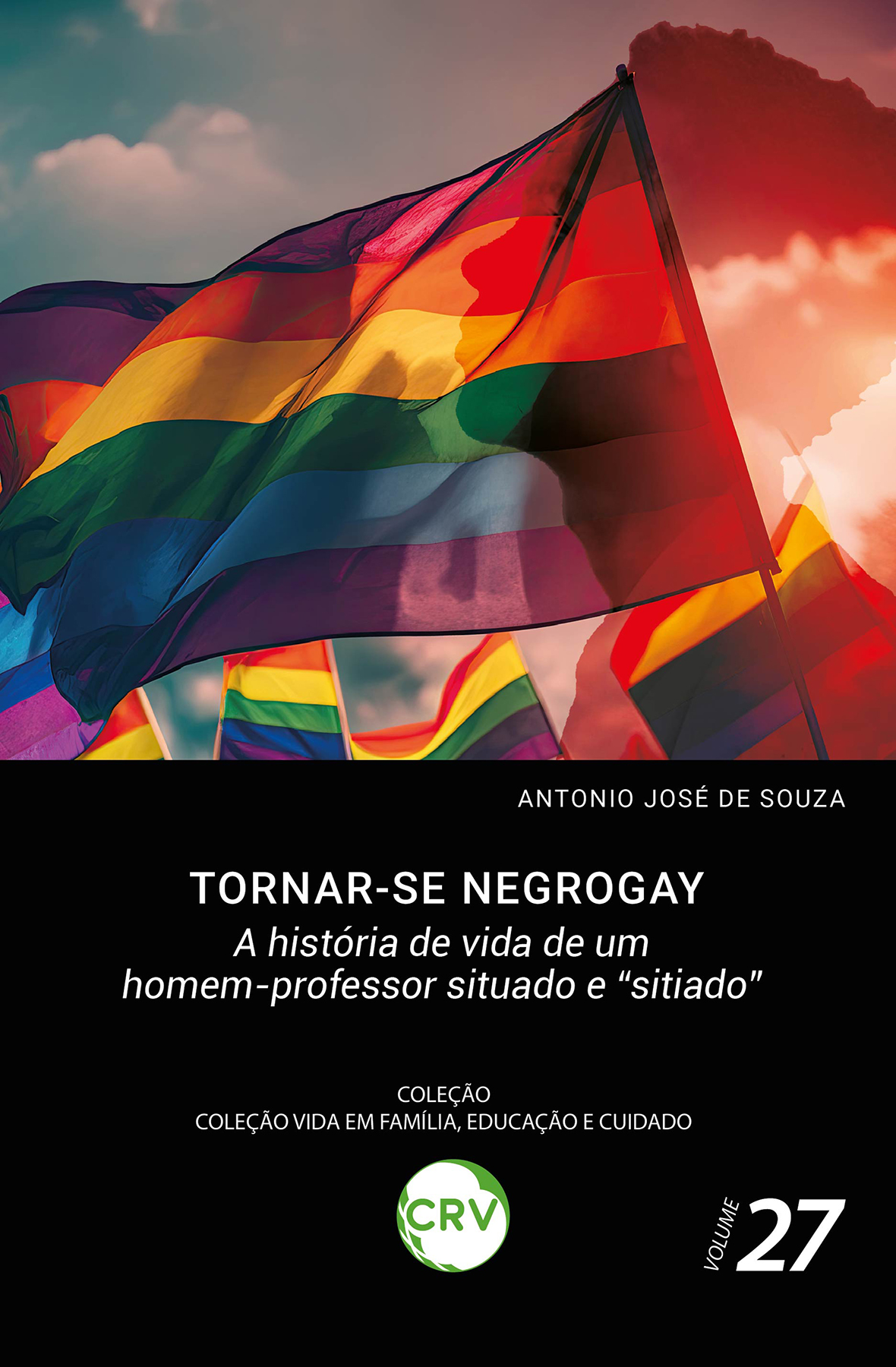 Capa do livro: TORNAR-SE NEGROGAY:<br> A história de vida de um homem-professor situado e “sitiado”