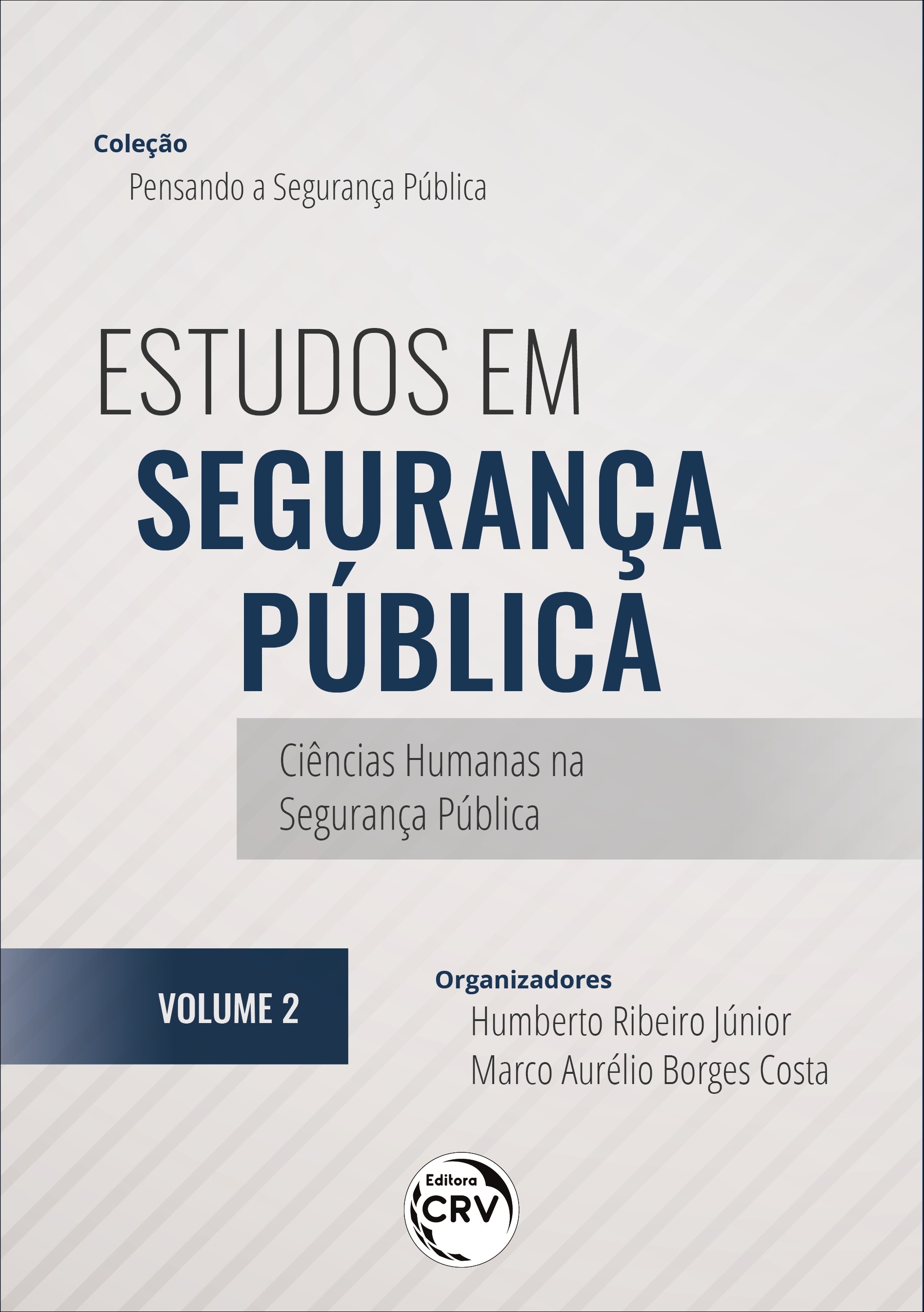 Capa do livro: ESTUDOS EM SEGURANÇA PÚBLICA: <br>Ciências Humanas na Segurança Pública <br><br>Coleção Pensando a Segurança Pública <br> Volume 2