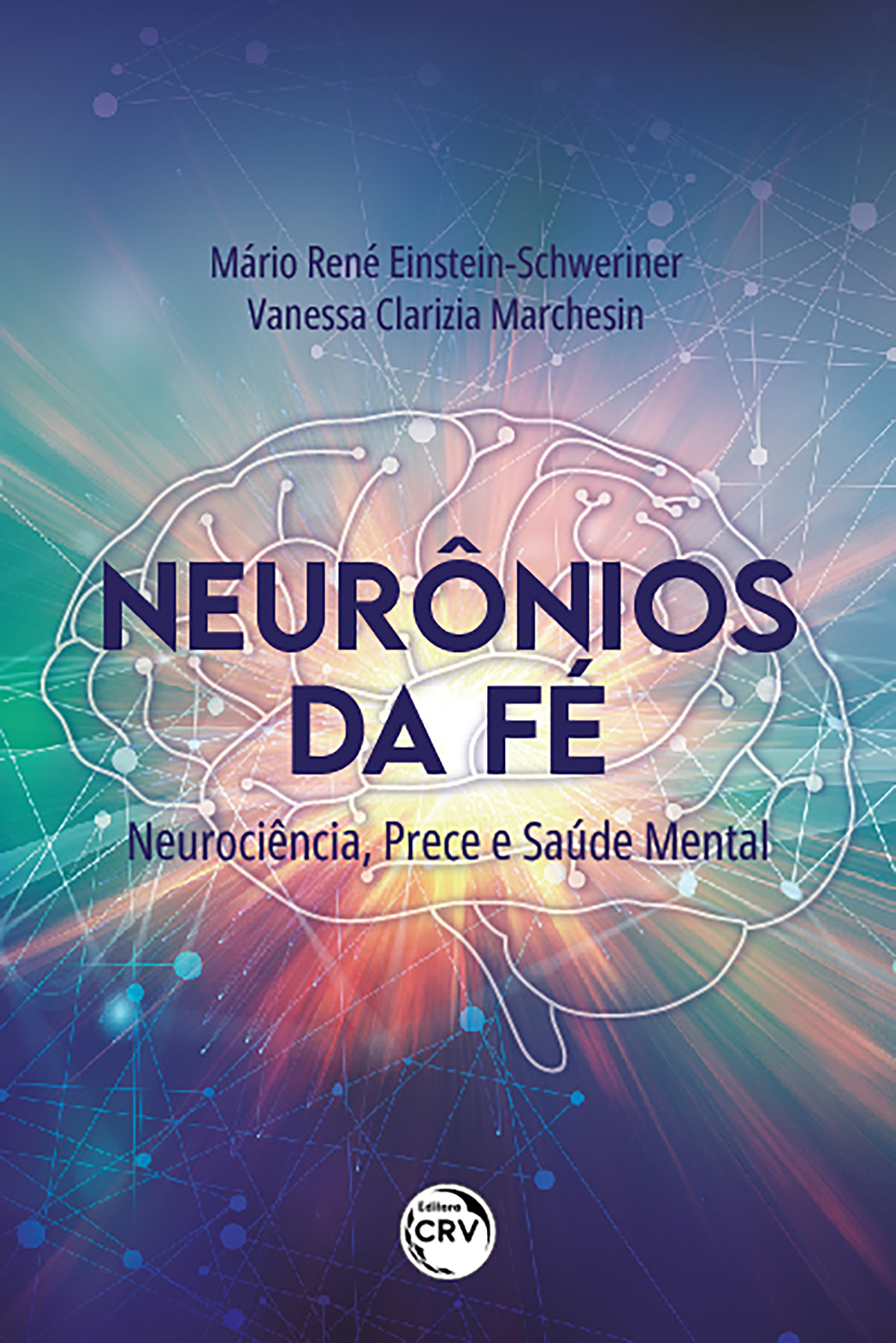 Capa do livro: NEURÔNIOS DA FÉ<br>neurociência, prece e saúde mental