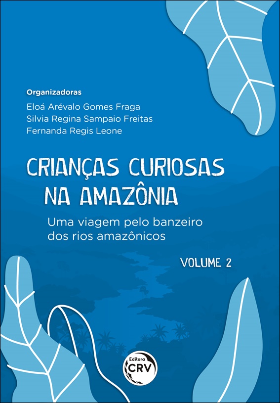 Capa do livro: CRIANÇAS CURIOSAS NA AMAZÔNIA<br> Uma viagem pelo banzeiro dos rios amazônicos <br><br>Coleção: Crianças curiosas na Amazônia - volume 2
