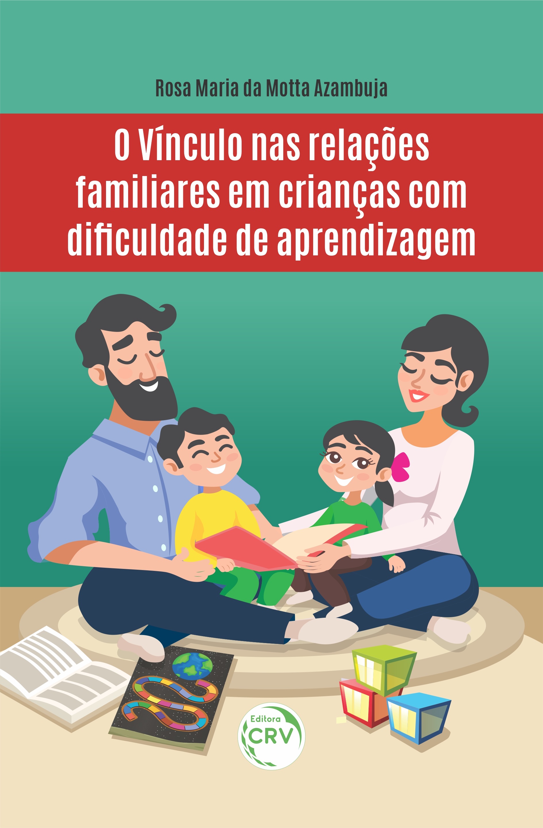 Capa do livro: O VÍNCULO NAS RELAÇÕES FAMILIARES EM CRIANÇAS COM DIFICULDADE DE APRENDIZAGEM