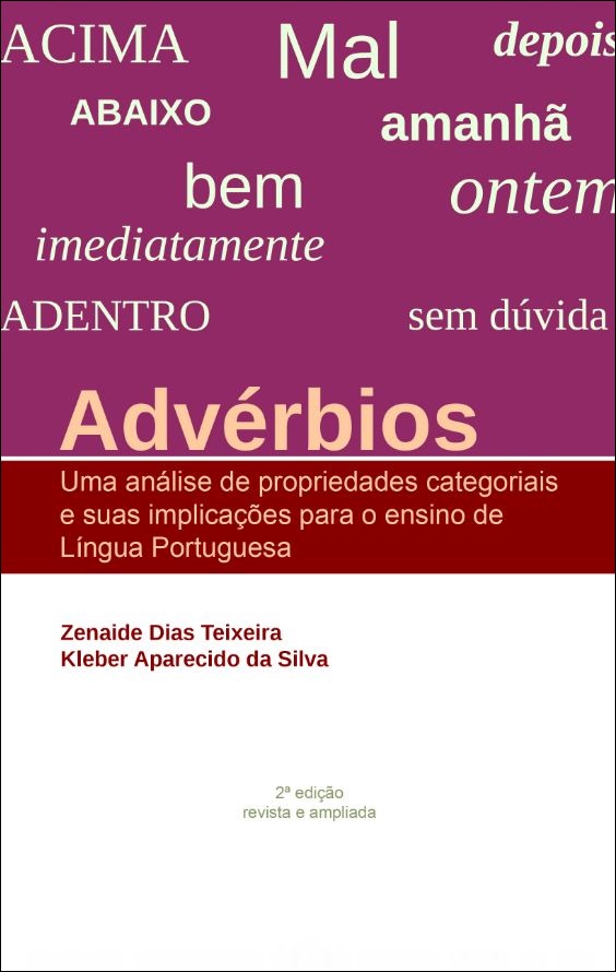 Capa do livro: ADVÉRBIOS:<br> uma análise de propriedades categoriais e suas implicações para o ensino de língua portuguesa <br>2ª edição revista e atualizada