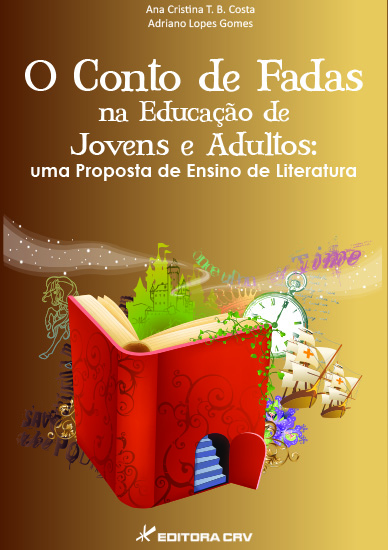 Capa do livro: O CONTO DE FADAS NA EDUCAÇÃO DE JOVENS E ADULTOS:<br> Uma proposta de ensino de literatura