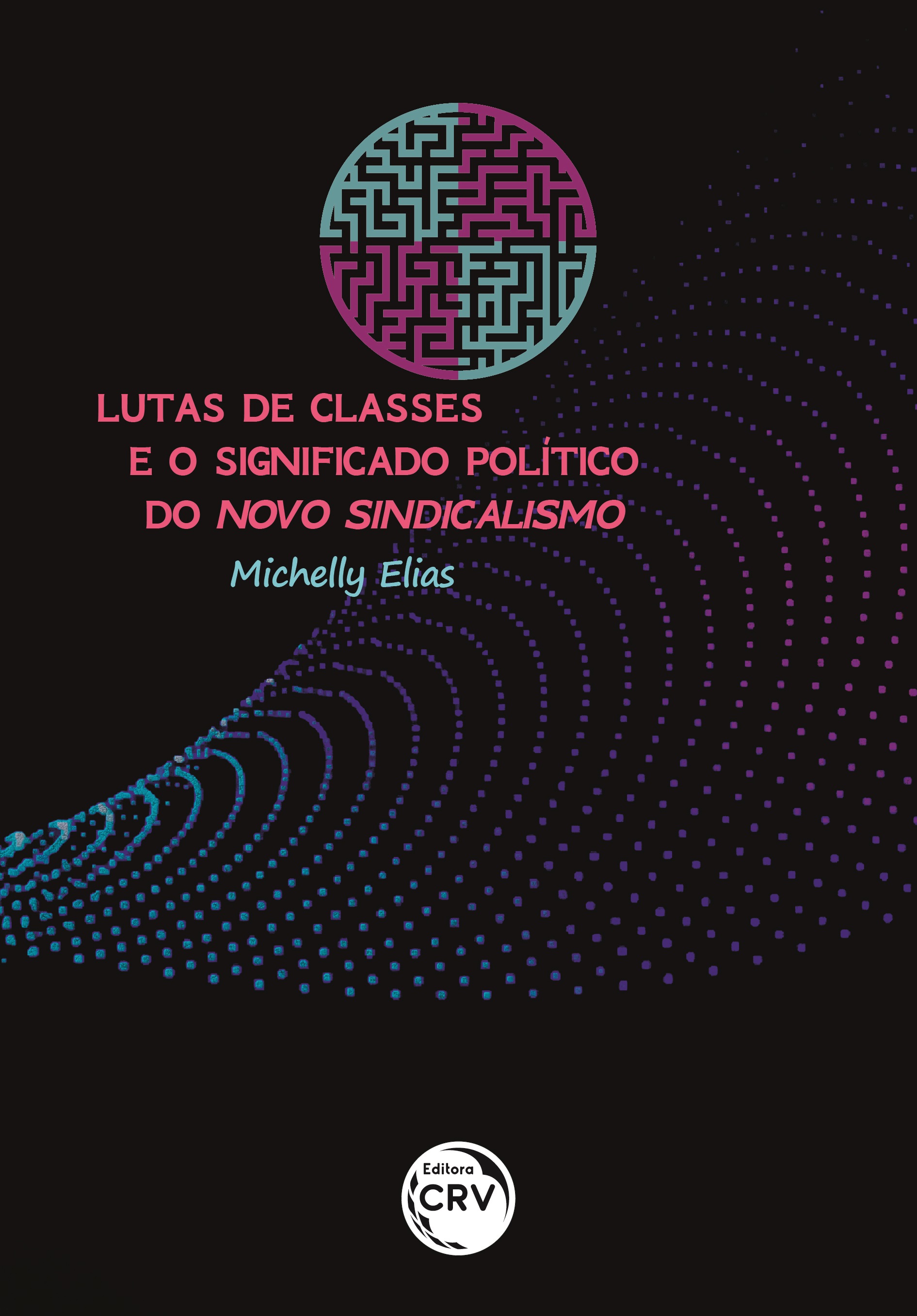 Capa do livro: LUTAS DE CLASSES E O SIGNIFICADO POLÍTICO DO NOVO SINDICALISMO