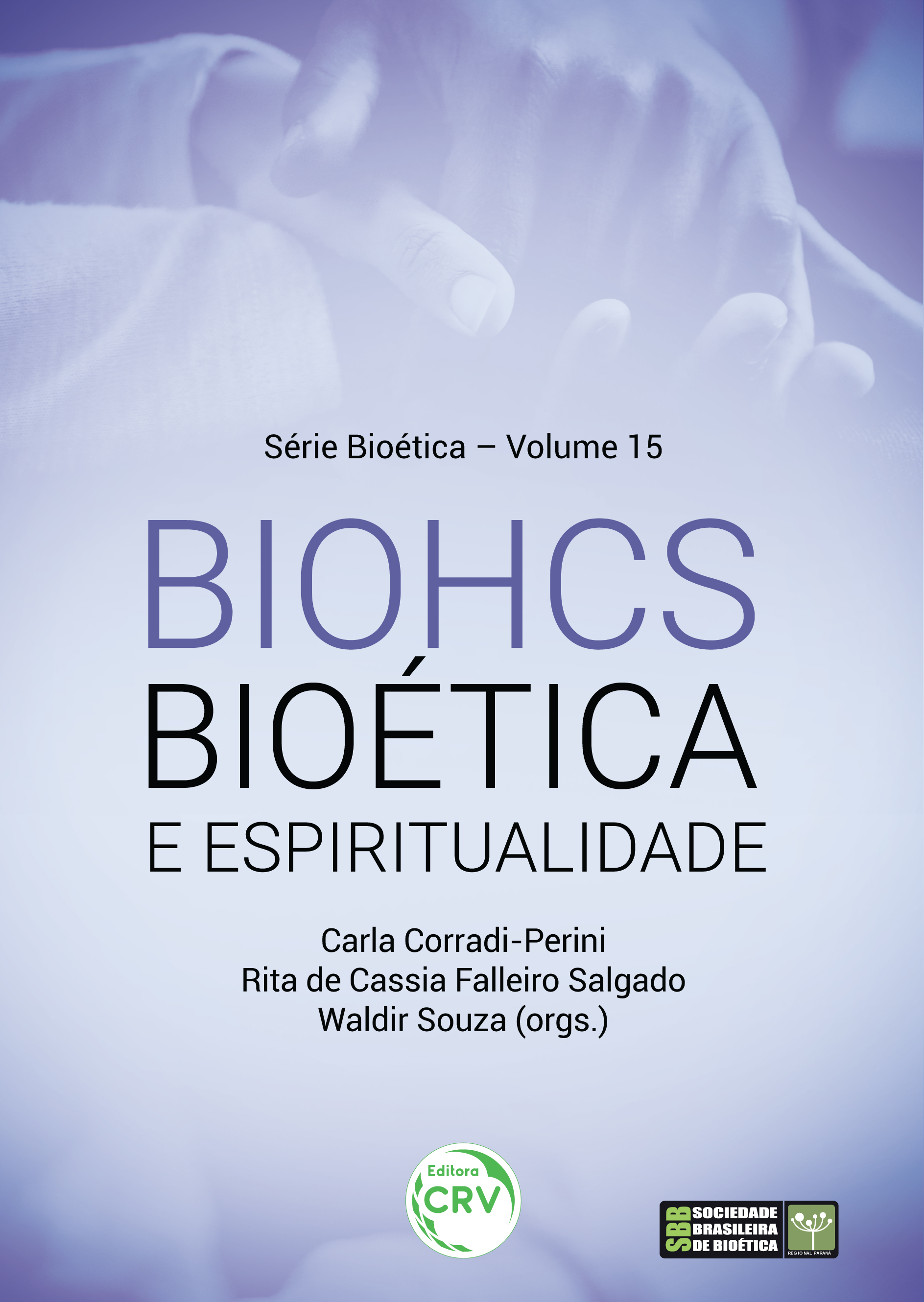 Capa do livro: BIOHCS: <br>bioética e espiritualidade <br>Série Bioética – Volume 15