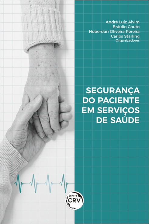 Capa do livro: SEGURANÇA DO PACIENTE EM SERVIÇOS DE SAÚDE<br><a href=https://editoracrv.com.br/produtos/detalhes/37368-CRV>VER 2ª EDIÇÃO</a>