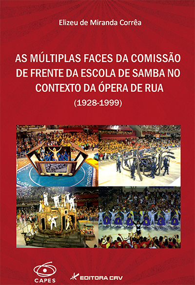 Capa do livro: AS MÚLTIPLAS FACES DA COMISSÃO DE FRENTE DA ESCOLA DE SAMBA NO CONTEXTO DA ÓPERA DE RUA (1928-1999)