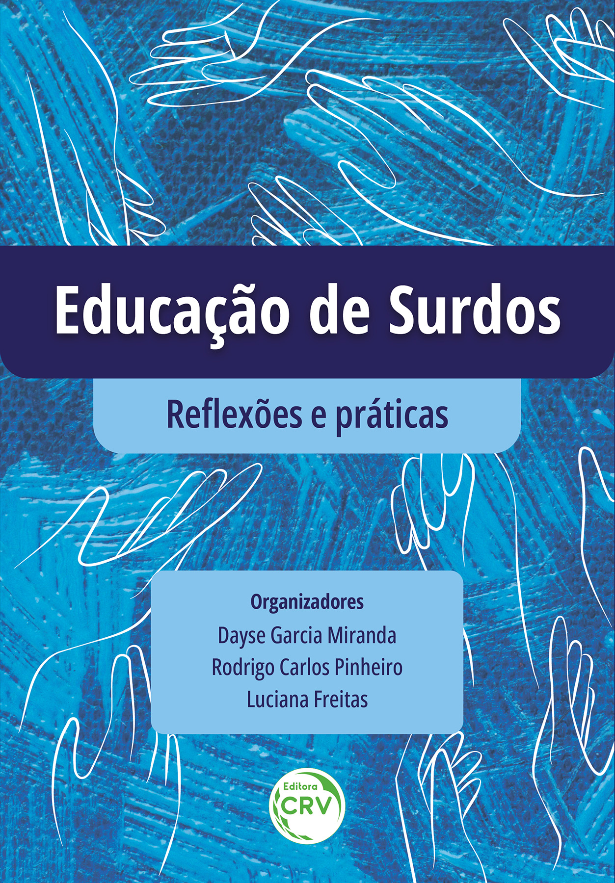 Capa do livro: EDUCAÇÃO DE SURDOS: <br>reflexões e práticas