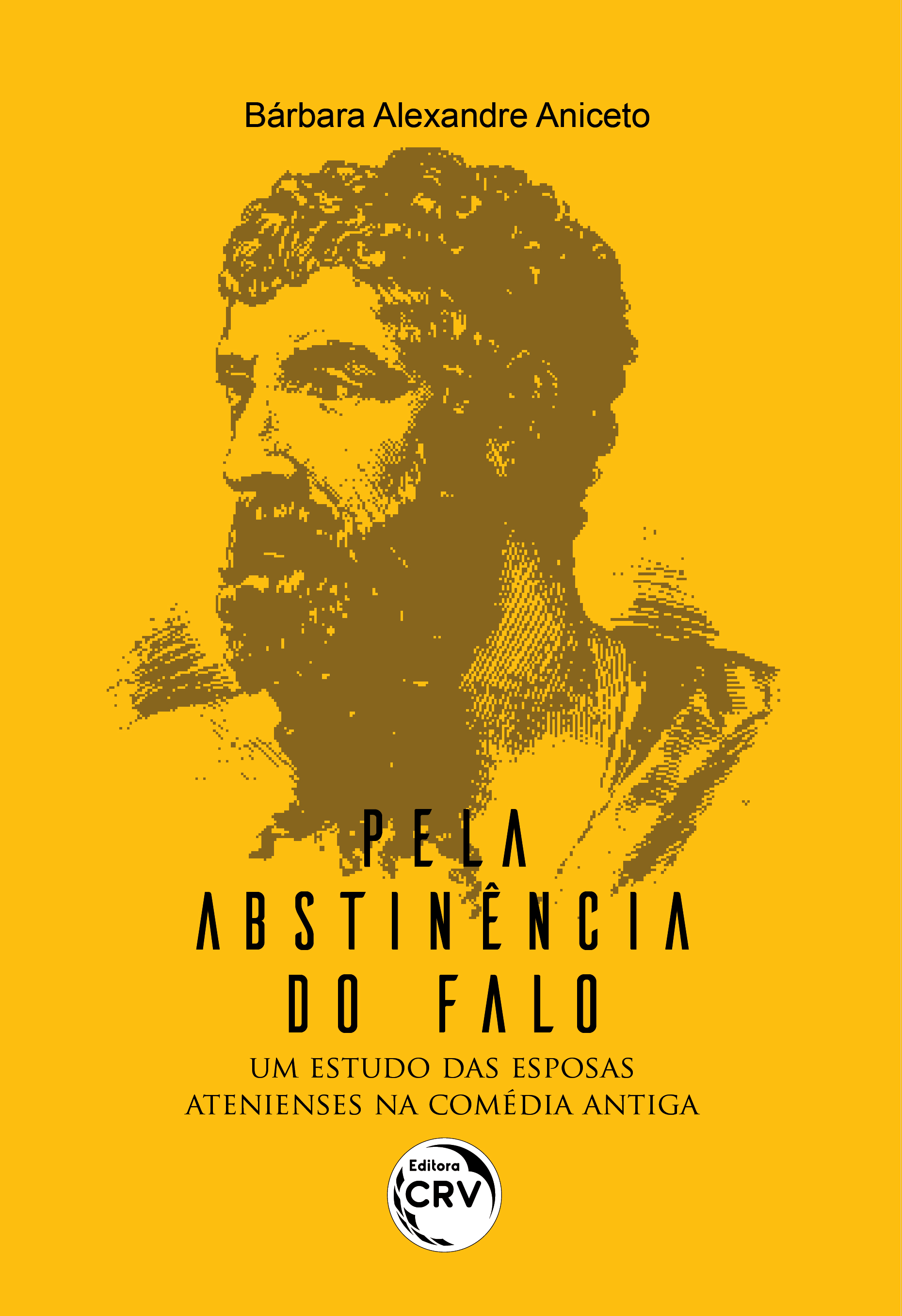 Capa do livro: “PELA ABSTINÊNCIA DO FALO”: <br>um estudo das esposas atenienses na Comédia Antiga