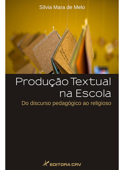 Capa do livro: PRODUÇÃO TEXTUAL NA ESCOLA:<br>do discurso pedagógico ao religioso