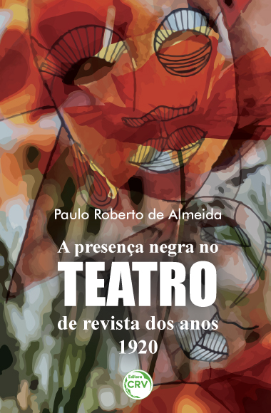 Capa do livro: A PRESENÇA NEGRA NO TEATRO DE REVISTA DOS ANOS 1920