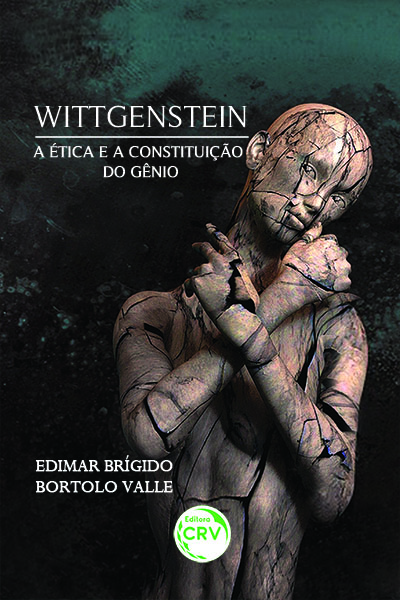 Capa do livro: WITTGENSTEIN A ÉTICA E A CONSTITUIÇÃO DO GÊNIO