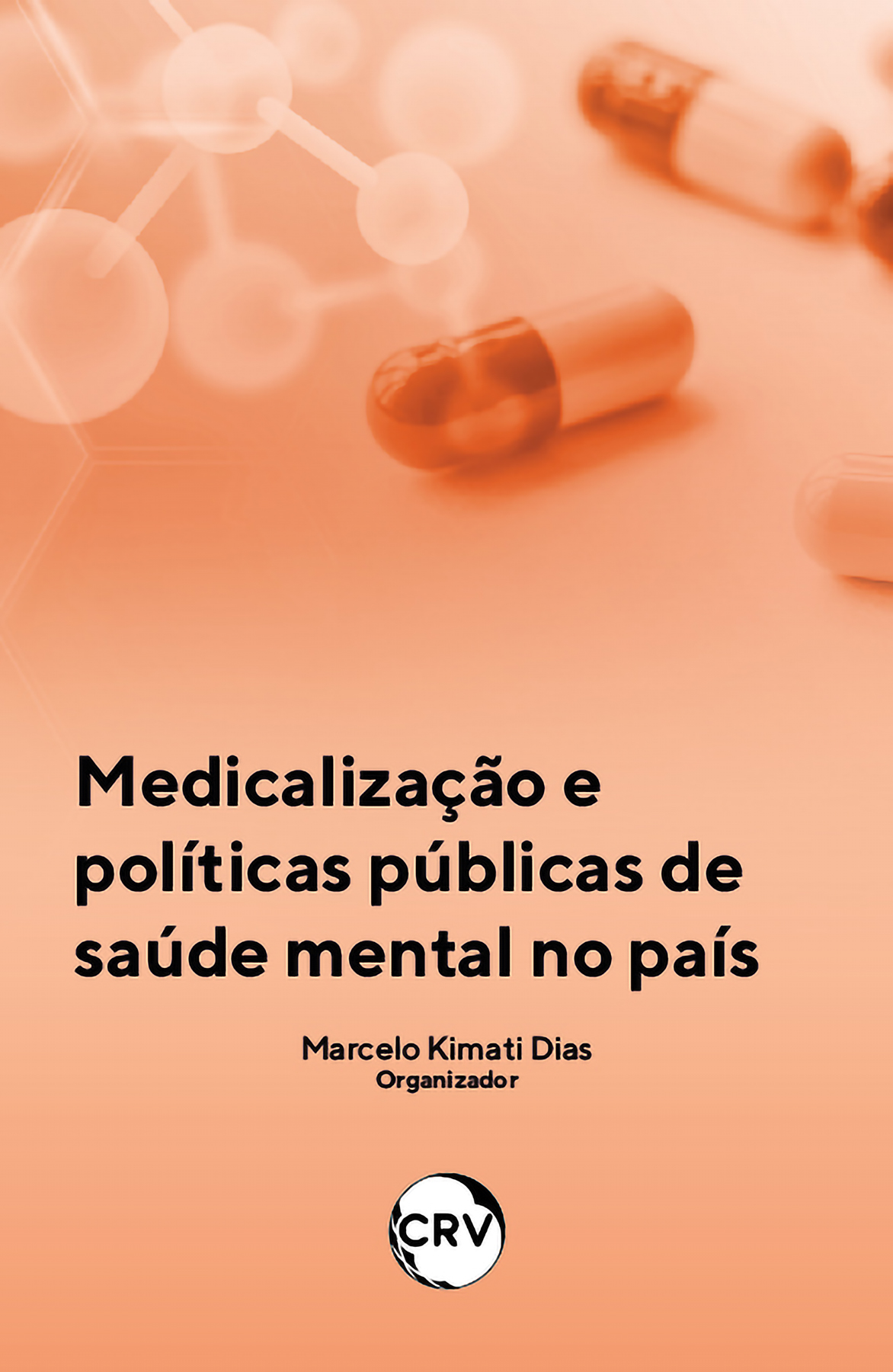 Capa do livro: MEDICALIZAÇÃO E POLÍTICAS PÚBLICAS DE SAÚDE MENTAL NO PAÍS
