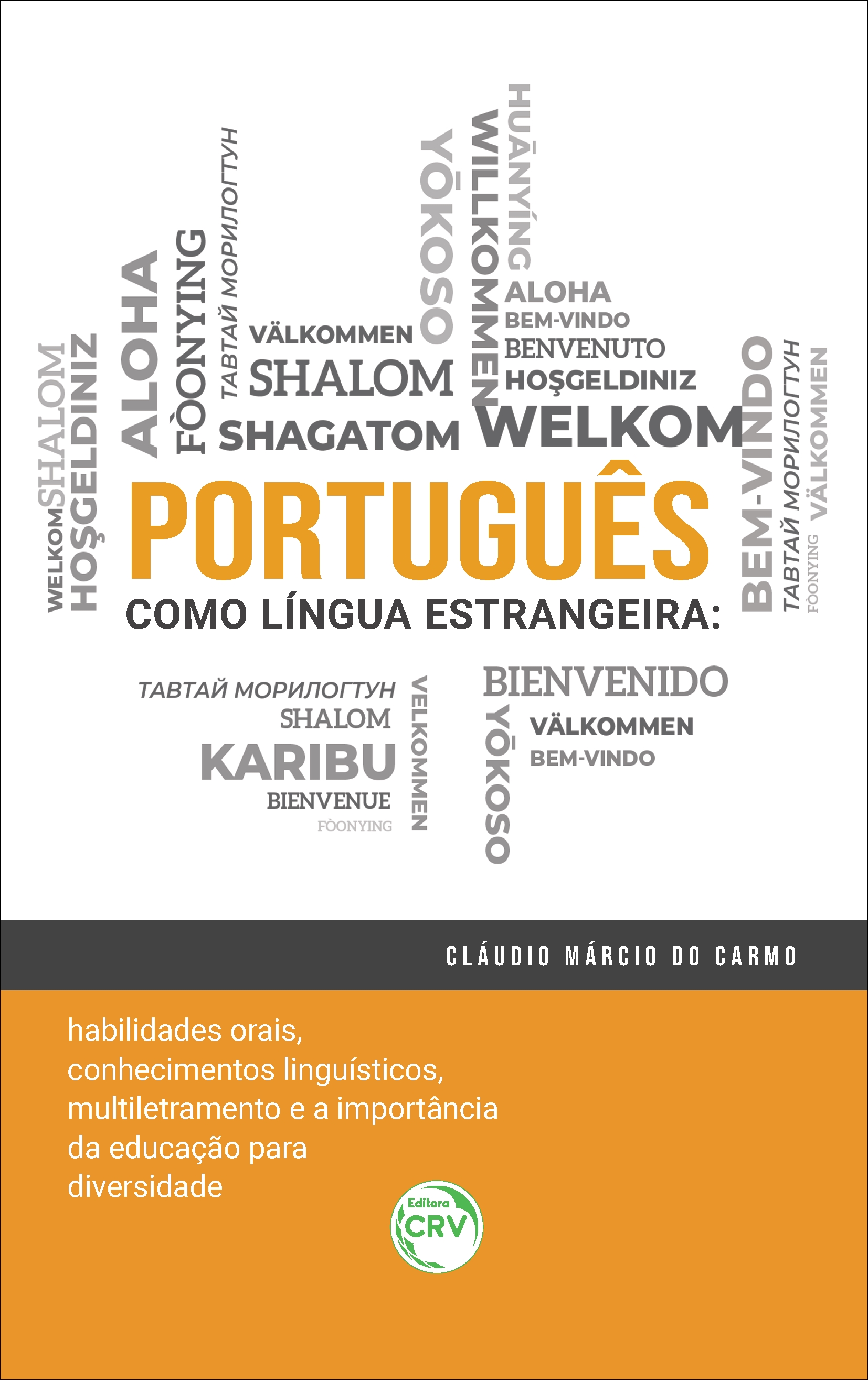Capa do livro: PORTUGUÊS COMO LÍNGUA ESTRANGEIRA: <br>habilidades orais, conhecimentos linguísticos, multiletramento e a importância da educação para diversidade