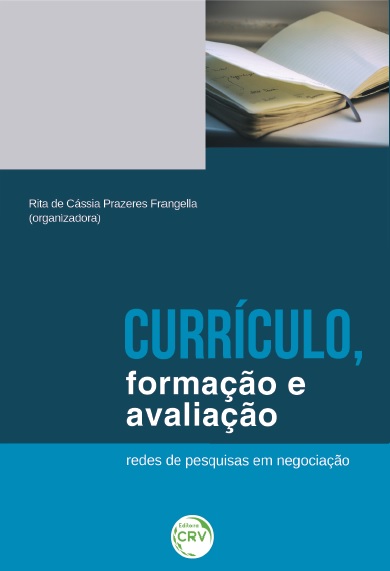 Capa do livro: CURRÍCULO, FORMAÇÃO E AVALIAÇÃO:<br>redes de pesquisas em negociação