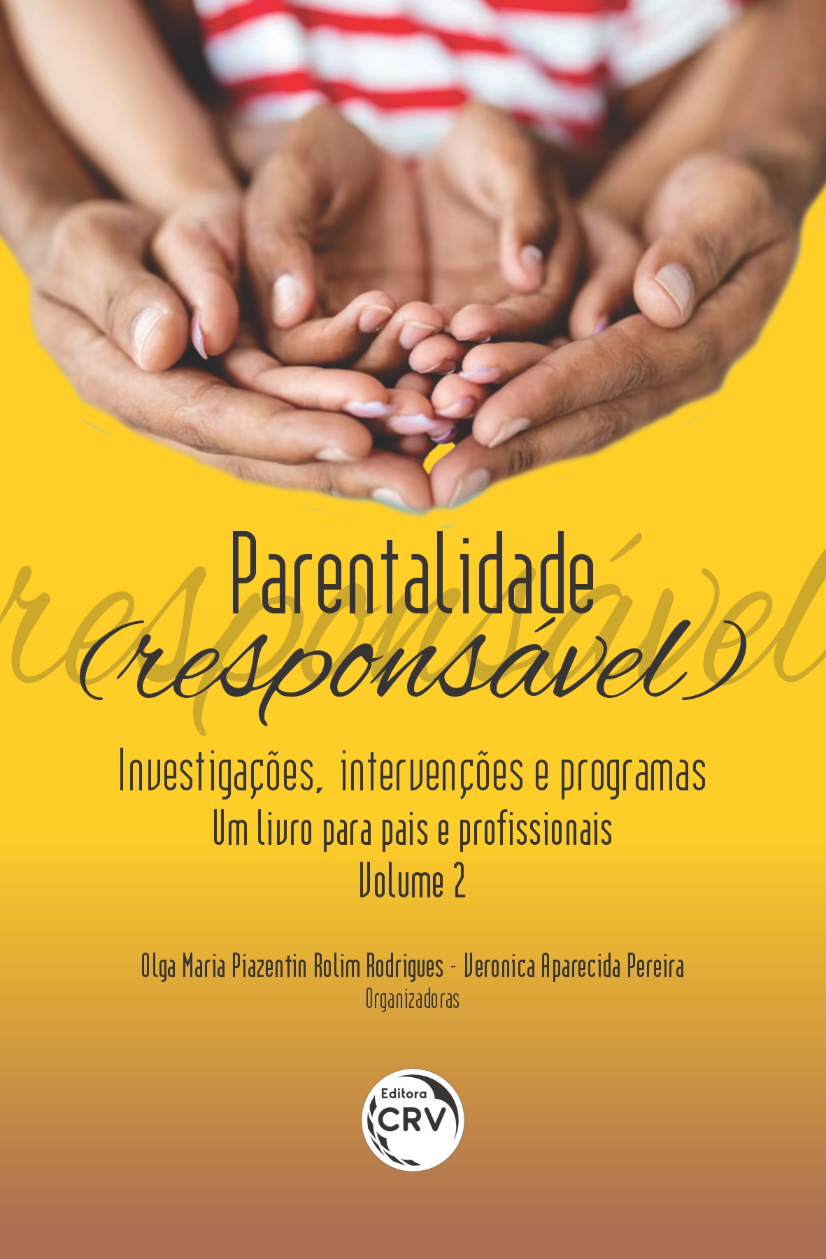 Capa do livro: PARENTALIDADE (RESPONSÁVEL):<BR> Investigações, intervenções e programas  volume 2