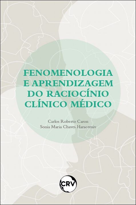 Capa do livro: FENOMENOLOGIA E APRENDIZAGEM DO RACIOCÍNIO CLÍNICO MÉDICO