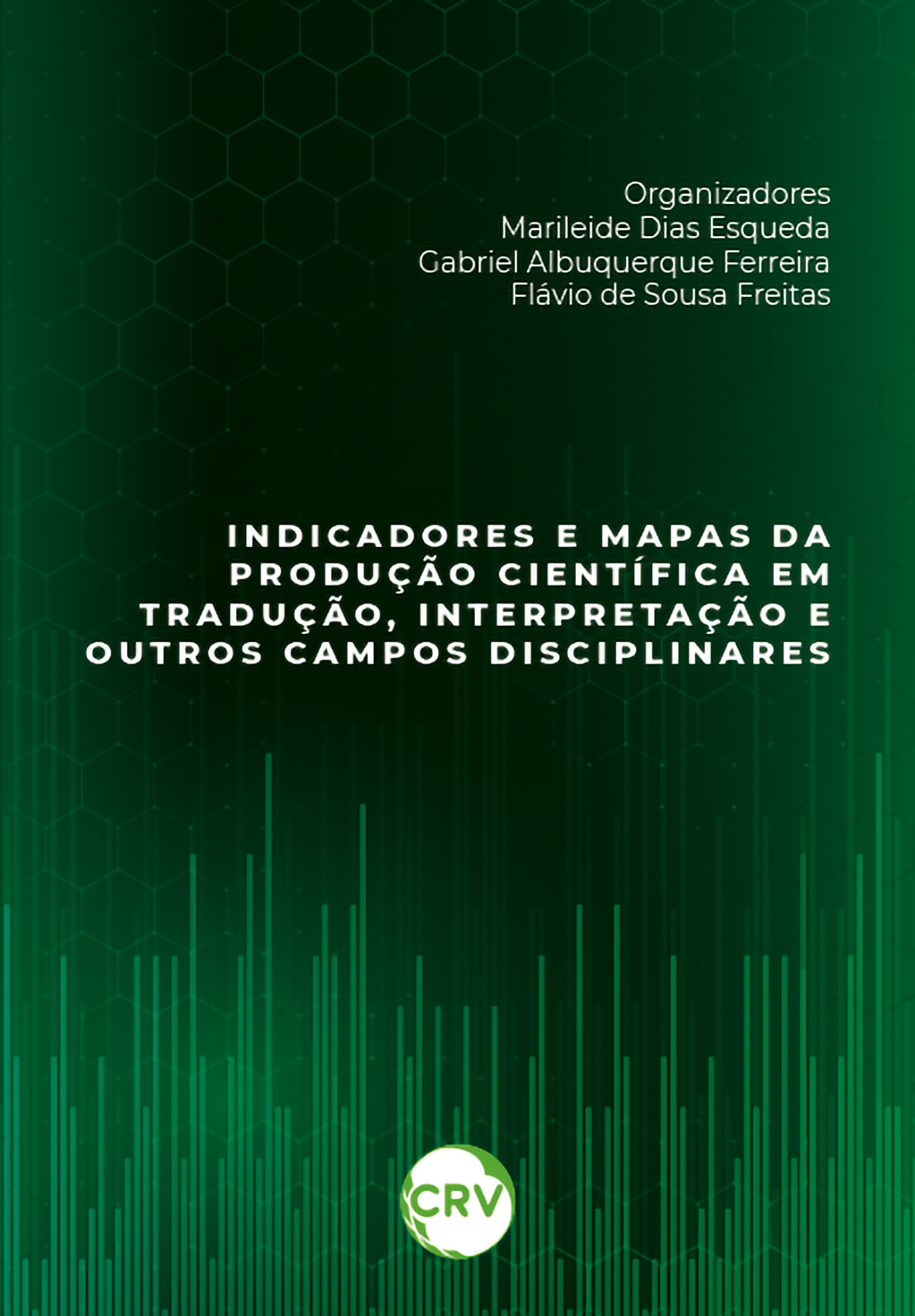 Capa do livro: Indicadores e mapas da produção científica em tradução, interpretação e outros campos disciplinares